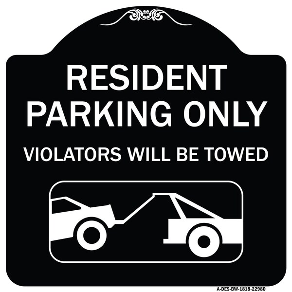 Signmission Resident Parking Violators Will Towed With Vehicle TowingAluminum Sign, 18" x 18", BW-1818-22980 A-DES-BW-1818-22980 - main